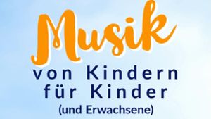 Marbach: Musik von Kindern für Kinder und Erwachsene
